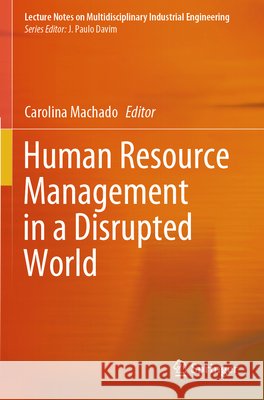Human Resource Management in a Disrupted World Carolina Machado 9783031899508 Springer - książka