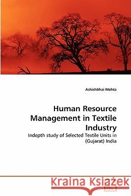 Human Resource Management in Textile Industry Ashishbhai Mehta 9783639325003 VDM Verlag - książka