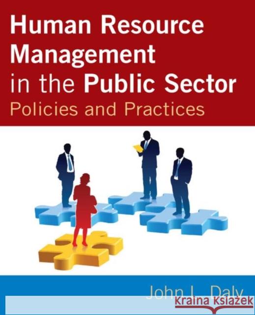 Human Resource Management in the Public Sector : Policies and Practices John L. Daly 9780765617026 M.E. Sharpe - książka