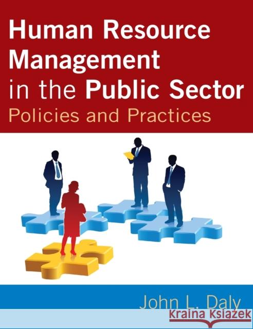 Human Resource Management in the Public Sector: Policies and Practices John Daly 9781138146938 Routledge - książka