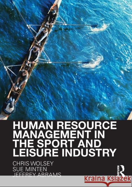 Human Resource Management in the Sport and Leisure Industry Chris Wolsey 9780415421799  - książka