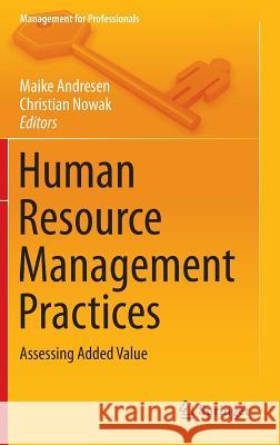 Human Resource Management Practices: Assessing Added Value Andresen, Maike 9783319081854 Springer - książka