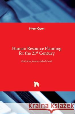 Human Resource Planning for the 21st Century Josiane Fahed-Sreih 9781789236880 Intechopen - książka