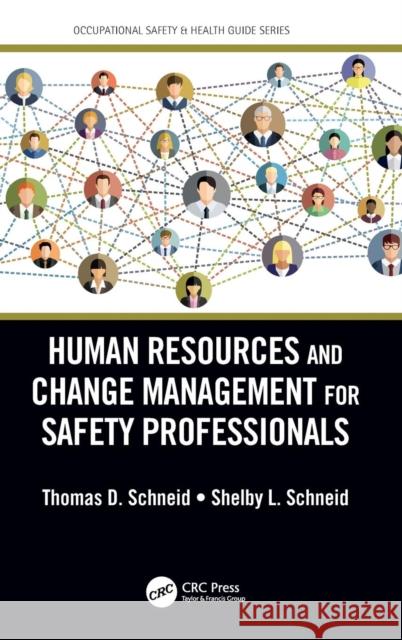 Human Resources and Change Management for Safety Professionals Thomas D. Schneid Shelby L. Schneid 9781498770255 CRC Press - książka