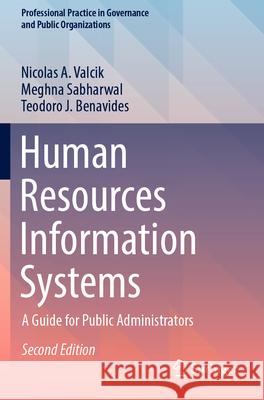 Human Resources Information Systems: A Guide for Public Administrators Nicolas a. Valcik Meghna Sabharwal Teodoro J. Benavides 9783031308642 Springer - książka