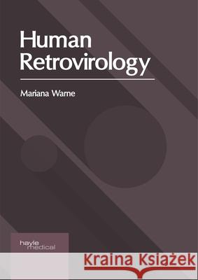 Human Retrovirology Mariana Warne 9781632416575 Hayle Medical - książka