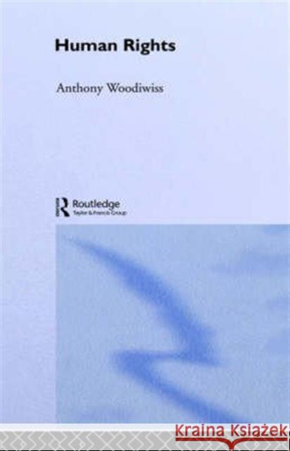 Human Rights Anthony Woodiwiss 9780415360685 Routledge - książka