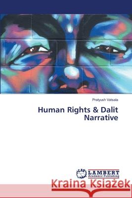 Human Rights & Dalit Narrative Vatsala Pratyush 9783659492990 LAP Lambert Academic Publishing - książka