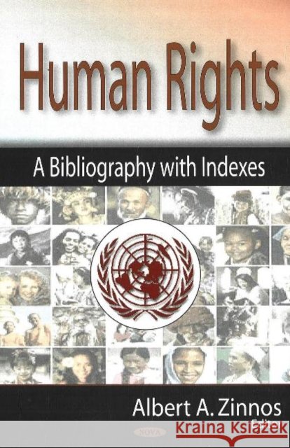 Human Rights: A Bibliography with Indexes Albert A Zinnos 9781594545764 Nova Science Publishers Inc - książka