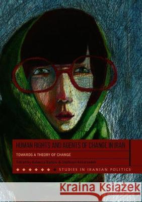 Human Rights and Agents of Change in Iran: Towards a Theory of Change Barlow, Rebecca 9789811088230 Palgrave MacMillan - książka