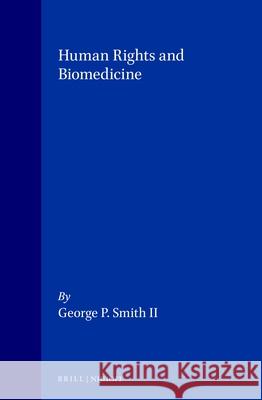 Human Rights and Biomedicine George P. Smith G. P. Smit George P. Smit 9789041114471 Kluwer Law International - książka