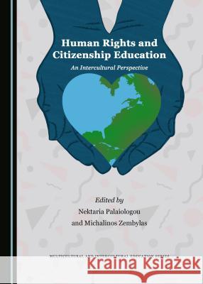 Human Rights and Citizenship Education: An Intercultural Perspective  9781527516458 Cambridge Scholars Publishing - książka