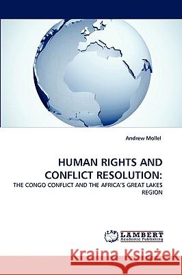 Human Rights and Conflict Resolution Andrew Mollel 9783838349169 LAP Lambert Academic Publishing - książka