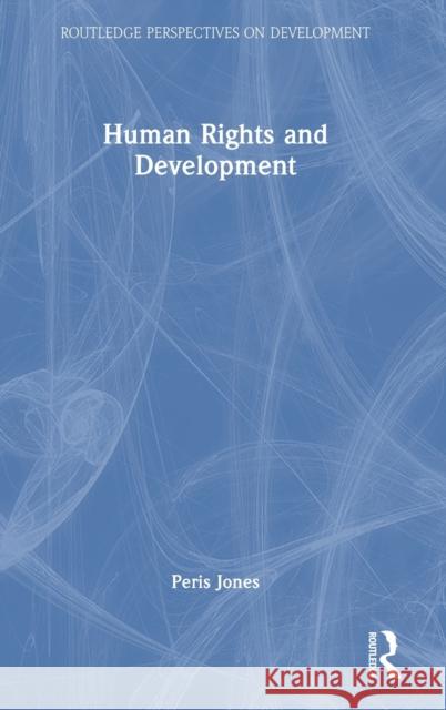 Human Rights and Development Peris Jones 9781138290167 Taylor & Francis Ltd - książka