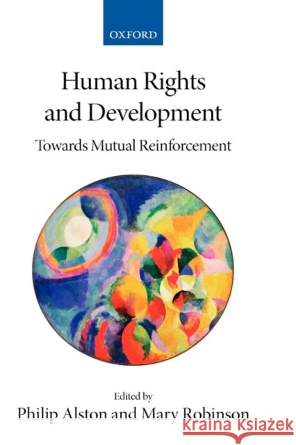 Human Rights and Development: Towards Mutual Reinforcement Alston, Philip 9780199284610 Oxford University Press, USA - książka