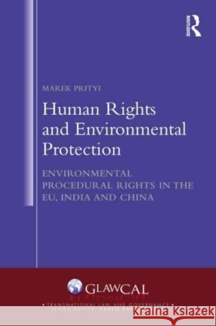 Human Rights and Environmental Protection: Environmental Procedural Rights in the Eu, India and China Marek Prityi 9781032078205 Taylor & Francis Ltd - książka