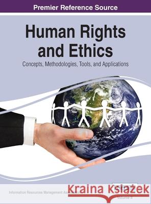 Human Rights and Ethics: Concepts, Methodologies, Tools, and Applications Vol 2 Irma 9781668426708 Information Science Reference - książka