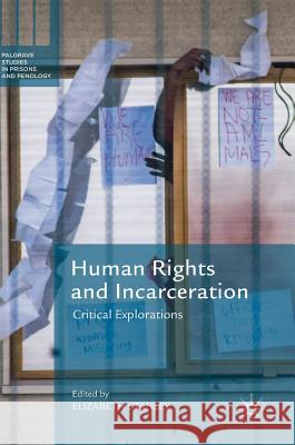 Human Rights and Incarceration: Critical Explorations Stanley, Elizabeth 9783319953984 Palgrave MacMillan - książka