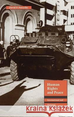 Human Rights and Peace: International and National Dimensions Forsythe, David P. 9780803268807 University of Nebraska Press - książka