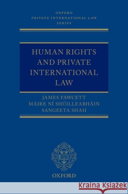 Human Rights and Private International Law James Fawcett Maire N Sangeeta Shah 9780199666409 Oxford University Press, USA - książka