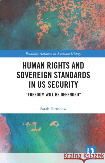 Human Rights and Sovereign Standards in Us Security: 