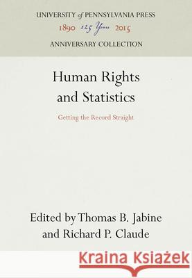 Human Rights and Statistics Thomas B. Jabine Richard P. Claude 9780812231083 University of Pennsylvania Press - książka