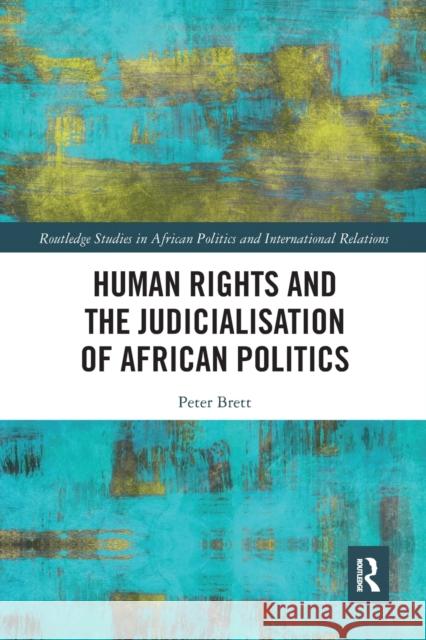 Human Rights and the Judicialisation of African Politics Peter Brett 9780367665425 Routledge - książka