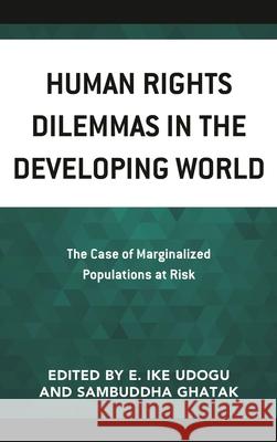 Human Rights Dilemmas in the Developing World: The Case of Marginalized Populations at Risk  9781498559997 Lexington Books - książka