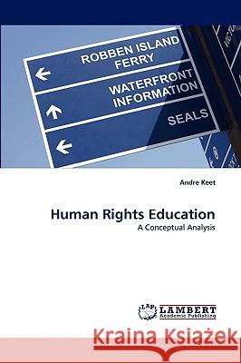 Human Rights Education Andre Keet 9783838345383 LAP Lambert Academic Publishing - książka