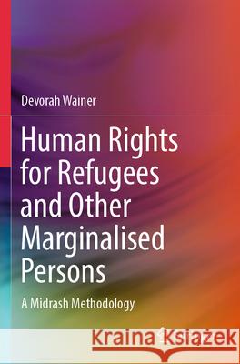 Human Rights for Refugees and Other Marginalised Persons Devorah Wainer 9789811635731 Springer Nature Singapore - książka