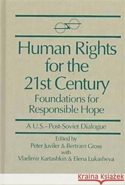 Human Rights for the 21st Century: Foundation for Responsible Hope Juviler, Peter 9781563240447 M.E. Sharpe - książka