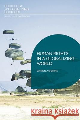 Human Rights in a Globalizing World Darren J. O'Byrne 9781137335999 Palgrave MacMillan - książka