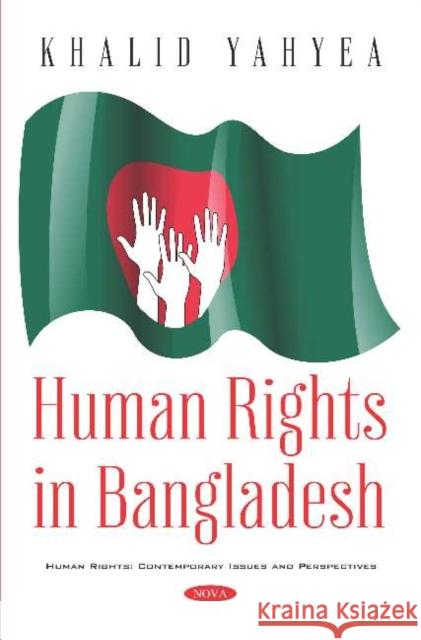 Human Rights in Bangladesh Khalid Yahyea   9781536161854 Nova Science Publishers Inc - książka