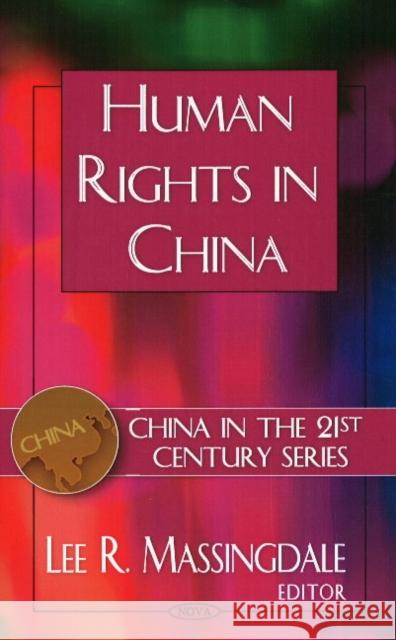 Human Rights in China Lee R Massingdale 9781607411161 Nova Science Publishers Inc - książka