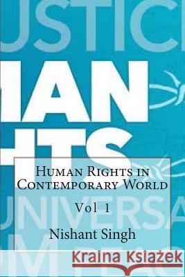 Human Rights in Contemporary World MR Nishant Singh 9781496118493 Createspace - książka
