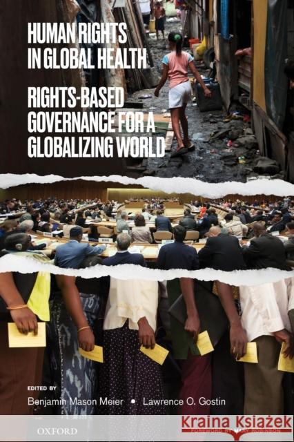 Human Rights in Global Health: Rights-Based Governance for a Globalizing World Benjamin Mason Meier Lawrence O. Gostin 9780190672683 Oxford University Press, USA - książka