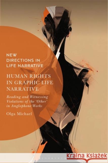 Human Rights in Graphic Life Narrative Dr Olga (Postdoctoral Researcher, Department of English Studies, University of Cyprus, University of Cyprus, Cyprus) Mic 9781350329751 Bloomsbury Publishing PLC - książka