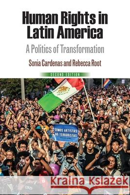 Human Rights in Latin America: A Politics of Transformation Sonia Cardenas Rebecca K. Root 9781512822700 University of Pennsylvania Press - książka