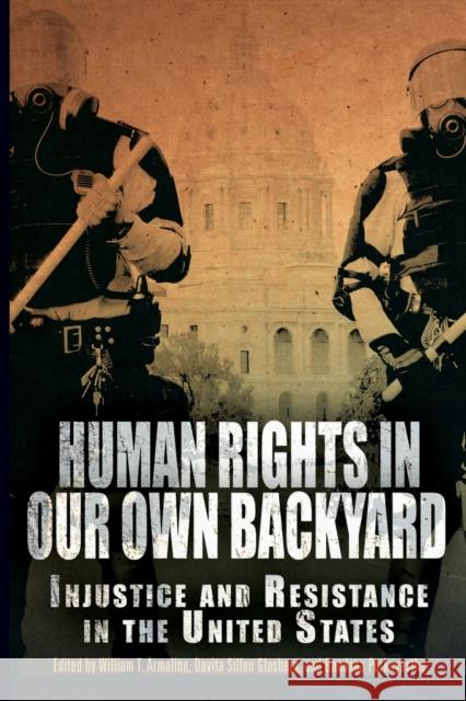 Human Rights in Our Own Backyard: Injustice and Resistance in the United States William T. Armaline Davita Silfen Glasberg Bandana Purkayastha 9780812222579 University of Pennsylvania Press - książka