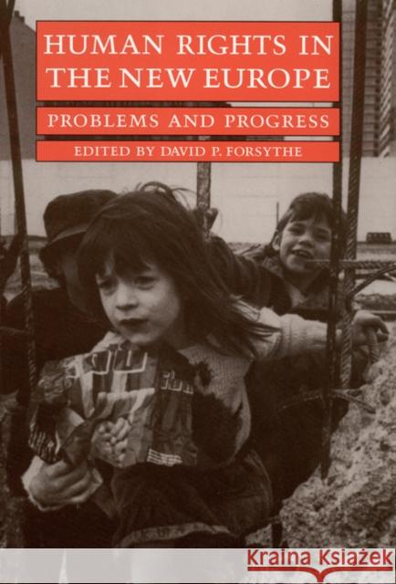 Human Rights in the New Europe: Problems and Progress David P. Forsythe 9780803219908 University of Nebraska Press - książka