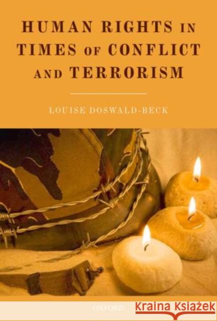 Human Rights in Times of Conflict and Terrorism Louise Doswald-Beck   9780199578931 Oxford University Press - książka