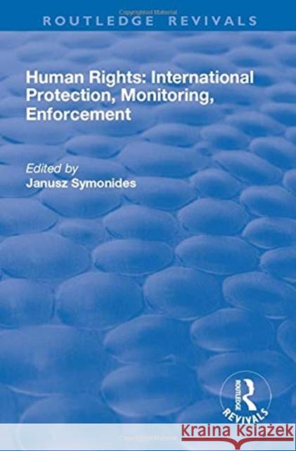 Human Rights: International Protection, Monitoring, Enforcement Symonides, Janusz 9781138714212 TAYLOR & FRANCIS - książka