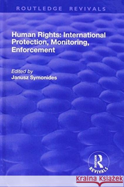 Human Rights: International Protection, Monitoring, Enforcement Symonides, Janusz 9781138714236  - książka