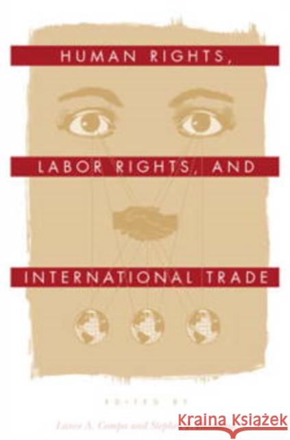 Human Rights, Labor Rights, and International Trade Lance A. Compa Stephen F. Diamond 9780812218718 University of Pennsylvania Press - książka