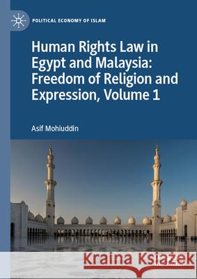 Human Rights Law in Egypt and Malaysia: Freedom of Religion and Expression, Volume 1 Asif Mohiuddin 9783031638589 Palgrave MacMillan - książka