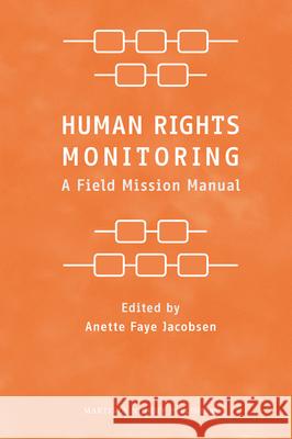 Human Rights Monitoring: A Field Mission Manual Anette Faye Jacobsen 9789004165175 Brill Academic Publishers - książka