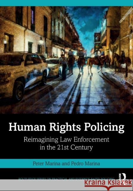 Human Rights Policing: Reimagining Law Enforcement in the 21st Century  9781032115191 Routledge - książka