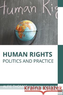 Human Rights: Politics and Practice Alfie Thomas 9781639892785 States Academic Press - książka