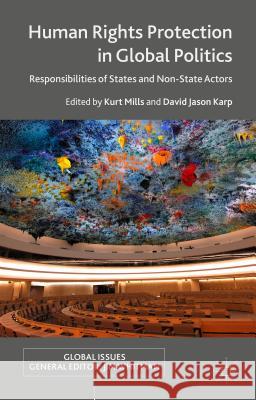 Human Rights Protection in Global Politics: Responsibilities of States and Non-State Actors Mills, K. 9781137463166 Palgrave MacMillan - książka