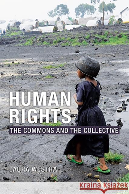 Human Rights: The Commons and the Collective Westra, Laura 9780774821186 UBC Press - książka